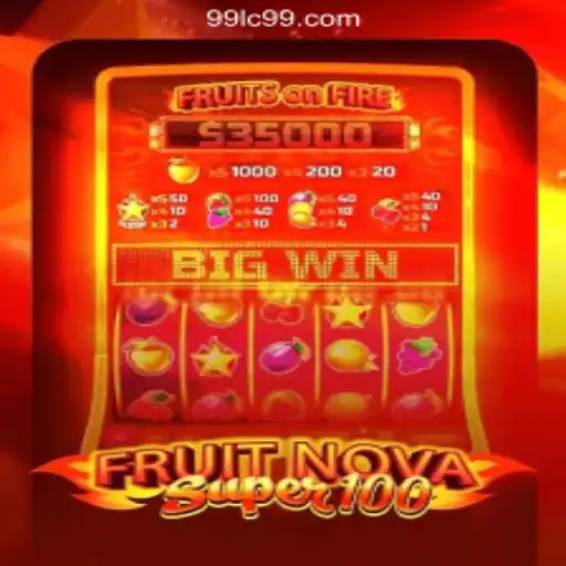 Exploring the Thrills of FruitNovaSuper100: A Prime Slot Experience with LC99.COM